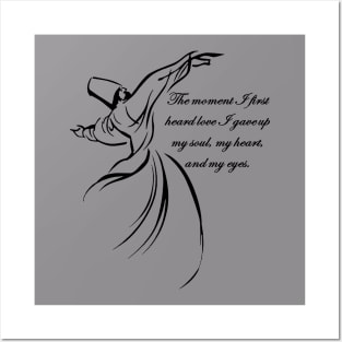 The Moment I First Heard Love I Gave Up My Soul Dervish Quote Posters and Art